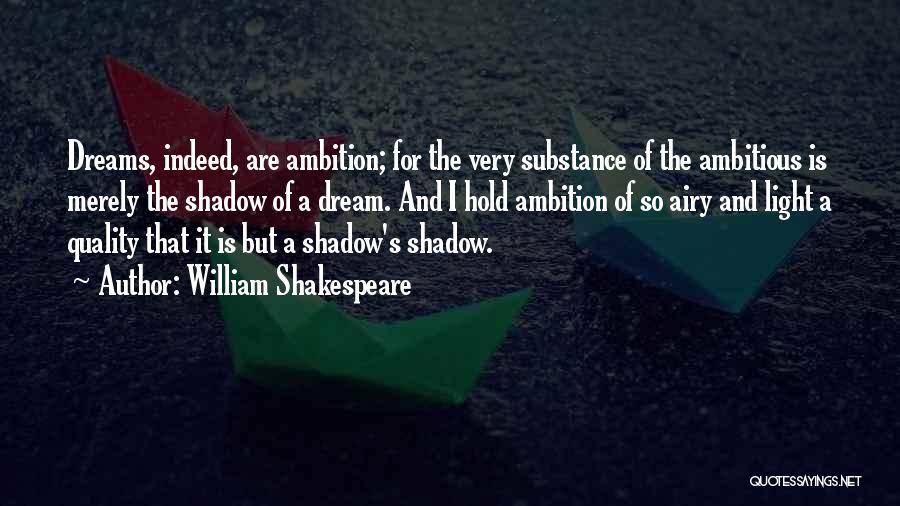 Dream And Ambition Quotes By William Shakespeare