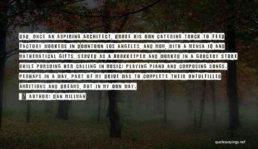 Dream And Ambitions Quotes By Dan Millman