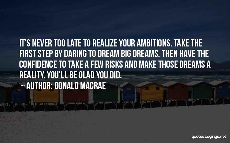 Dream And Ambitions Quotes By Donald MacRae