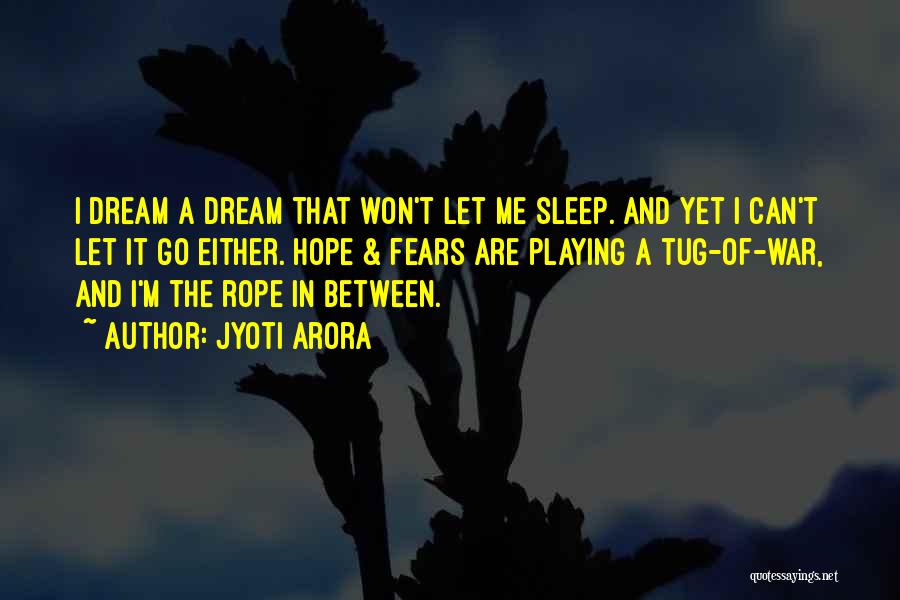 Dream And Ambitions Quotes By Jyoti Arora