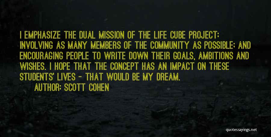 Dream And Ambitions Quotes By Scott Cohen