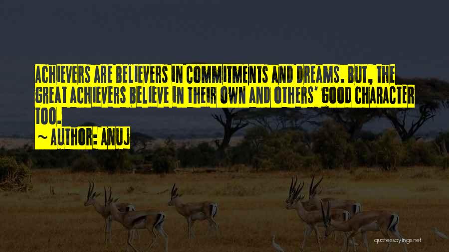 Dream And Believe Quotes By Anuj