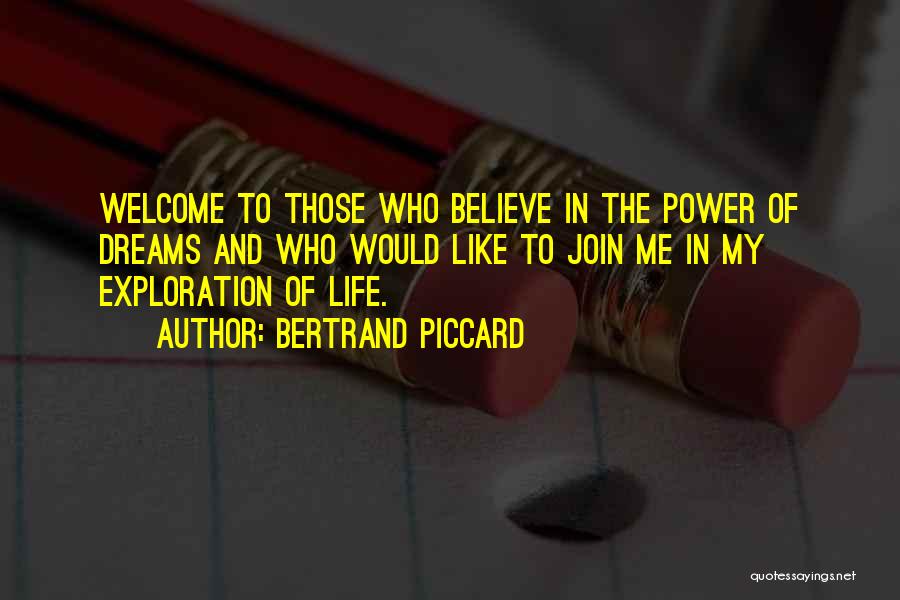 Dream And Believe Quotes By Bertrand Piccard