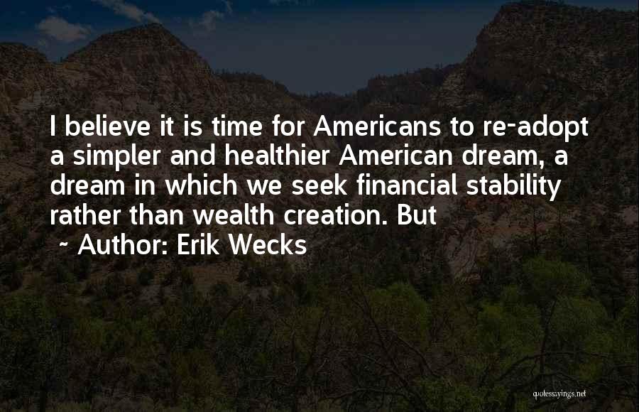 Dream And Believe Quotes By Erik Wecks