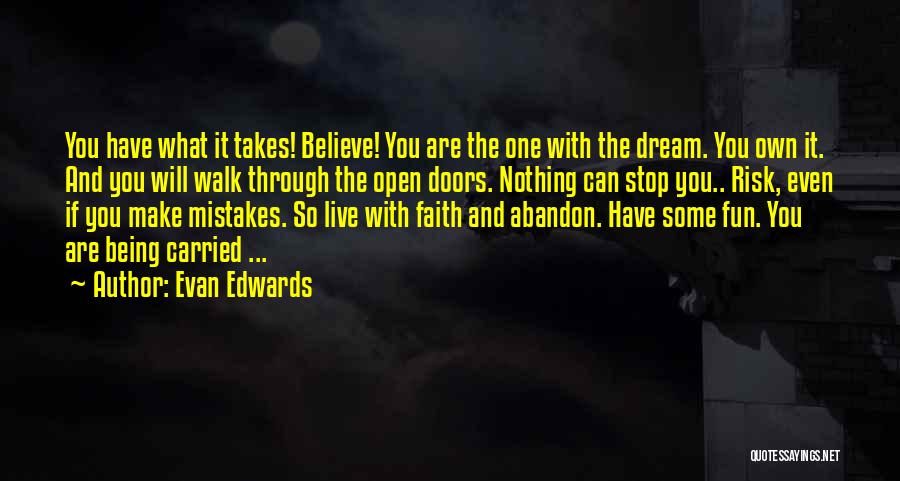 Dream And Believe Quotes By Evan Edwards