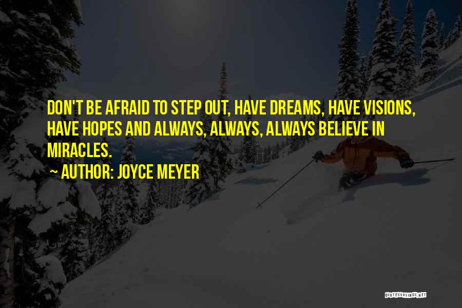 Dream And Believe Quotes By Joyce Meyer