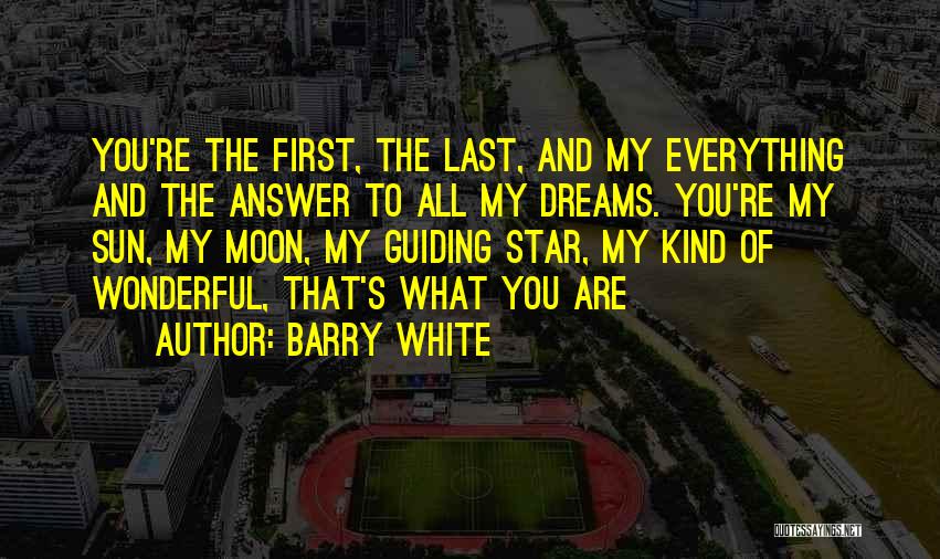 Dream And Friendship Quotes By Barry White