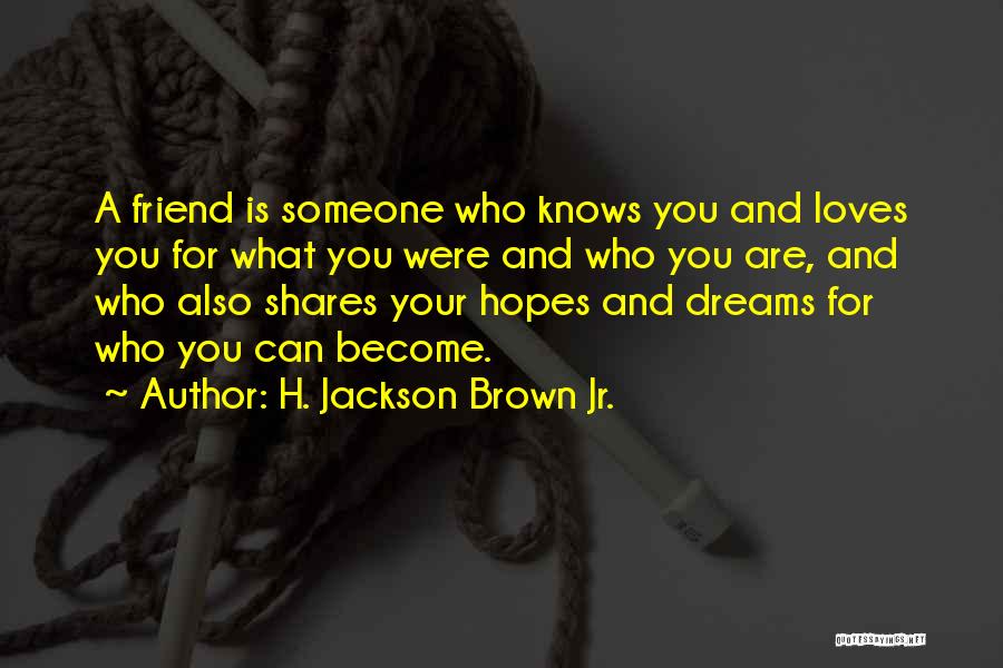 Dream And Friendship Quotes By H. Jackson Brown Jr.