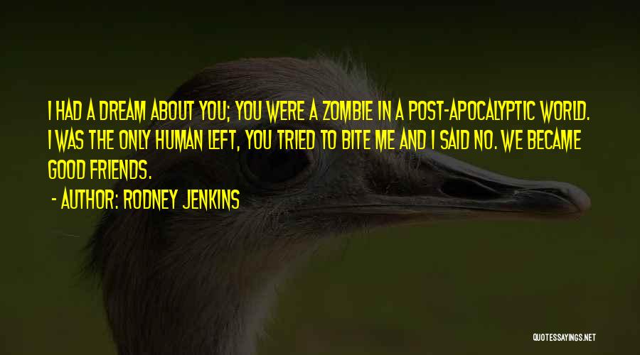 Dream And Friendship Quotes By Rodney Jenkins