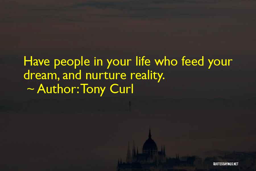 Dream And Friendship Quotes By Tony Curl