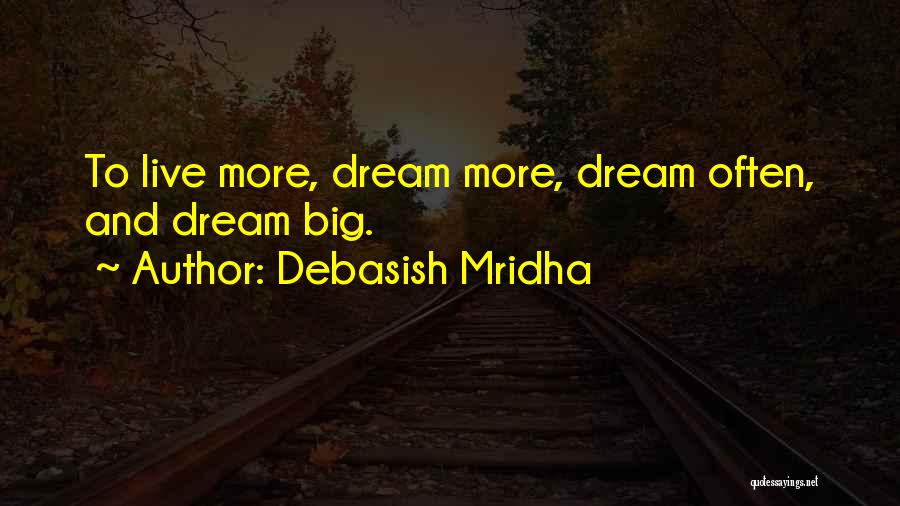 Dream And Love Quotes By Debasish Mridha