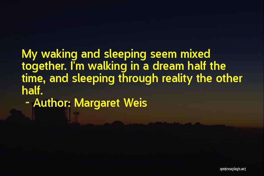 Dream And Reality Quotes By Margaret Weis