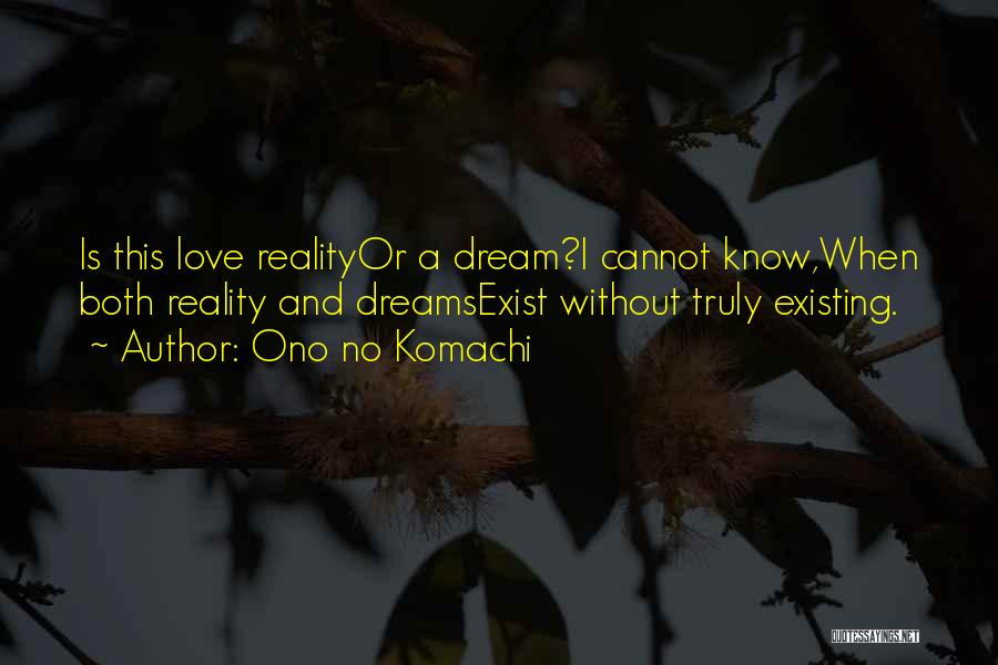 Dream And Reality Quotes By Ono No Komachi