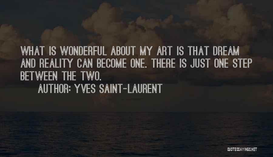 Dream And Reality Quotes By Yves Saint-Laurent