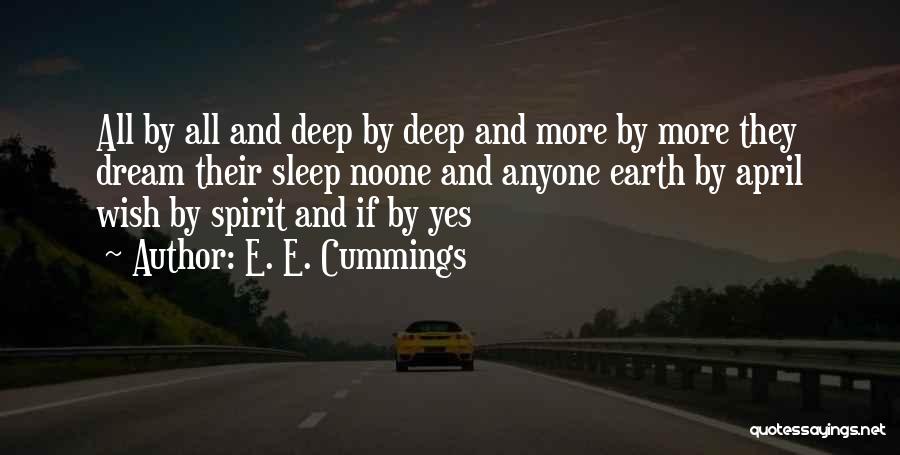 Dream And Sleep Quotes By E. E. Cummings