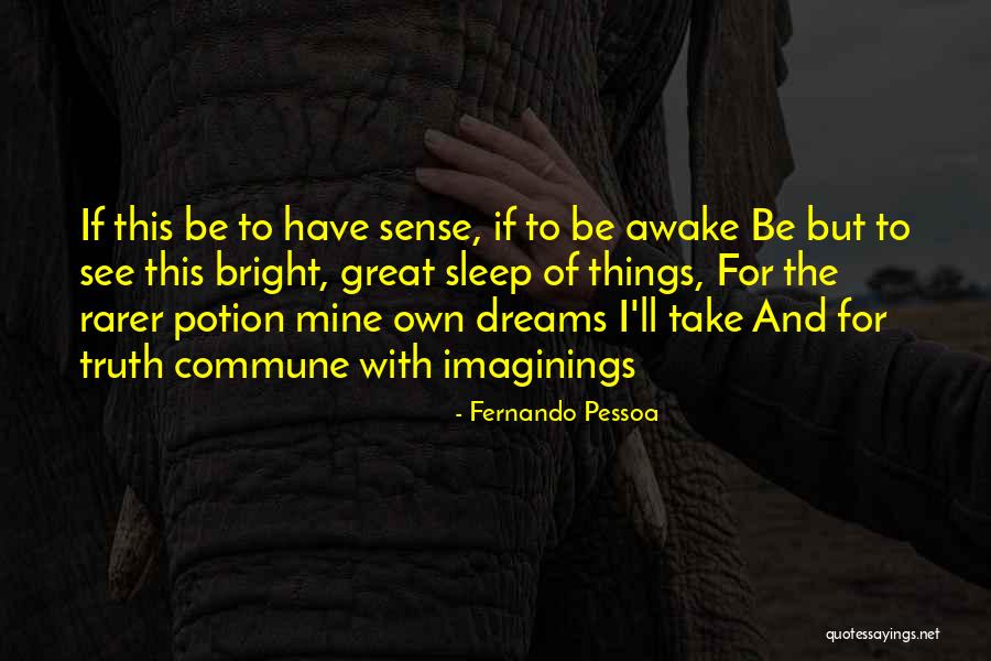 Dream And Sleep Quotes By Fernando Pessoa