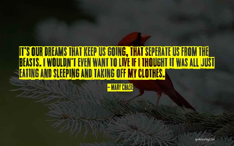 Dream And Sleep Quotes By Mary Chase