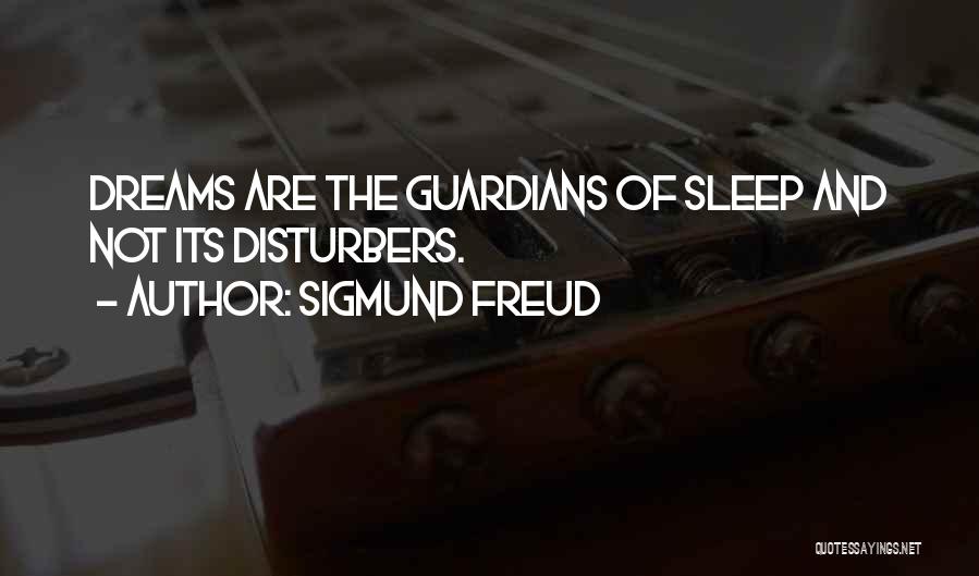 Dream And Sleep Quotes By Sigmund Freud