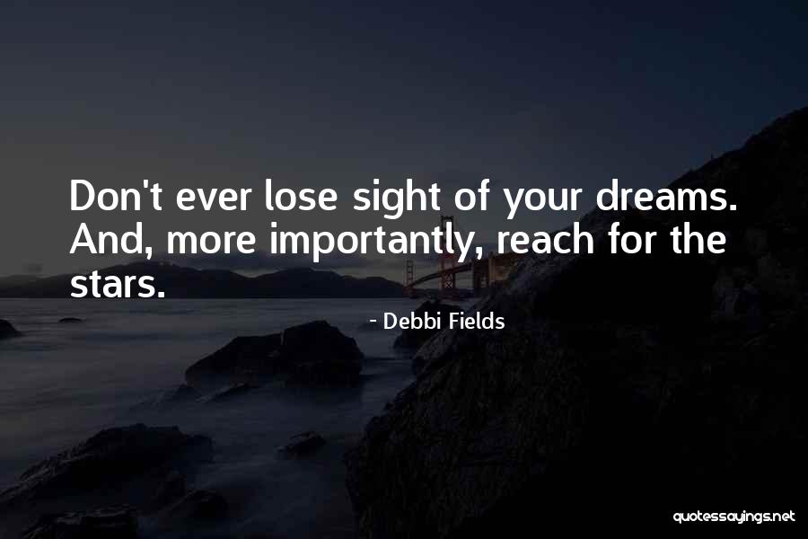 Dream And Stars Quotes By Debbi Fields