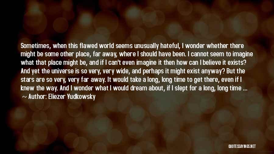 Dream And Stars Quotes By Eliezer Yudkowsky