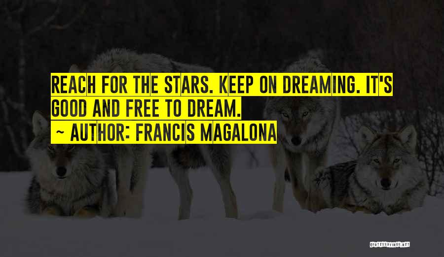 Dream And Stars Quotes By Francis Magalona