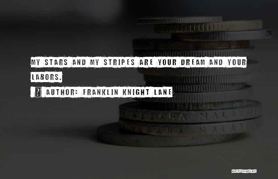 Dream And Stars Quotes By Franklin Knight Lane