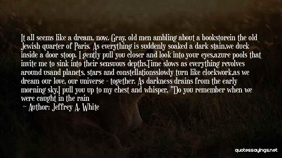 Dream And Stars Quotes By Jeffrey A. White