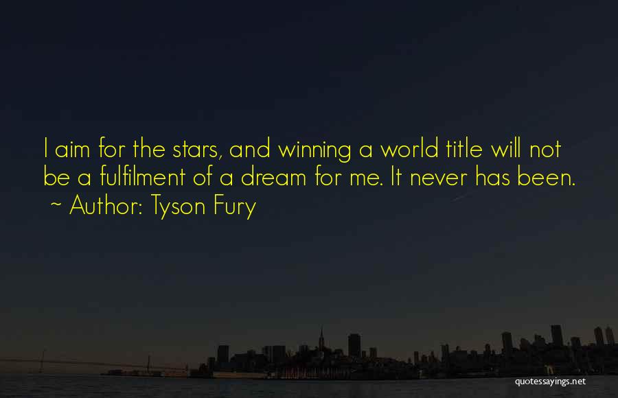 Dream And Stars Quotes By Tyson Fury