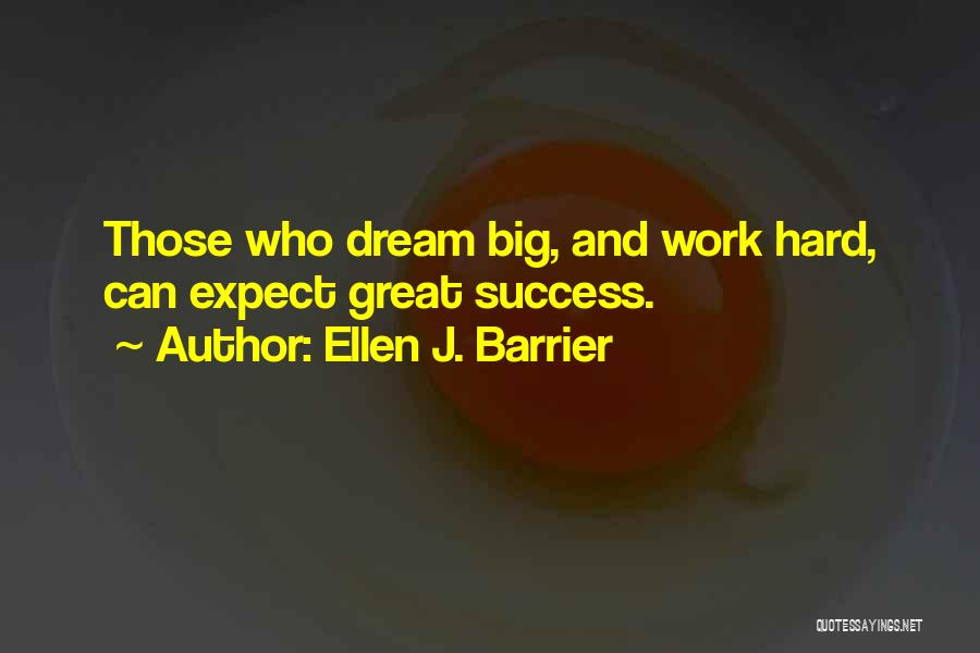 Dream And Success Quotes By Ellen J. Barrier