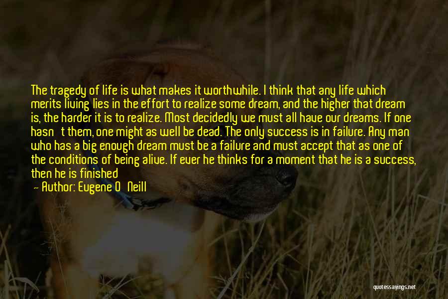 Dream And Success Quotes By Eugene O'Neill