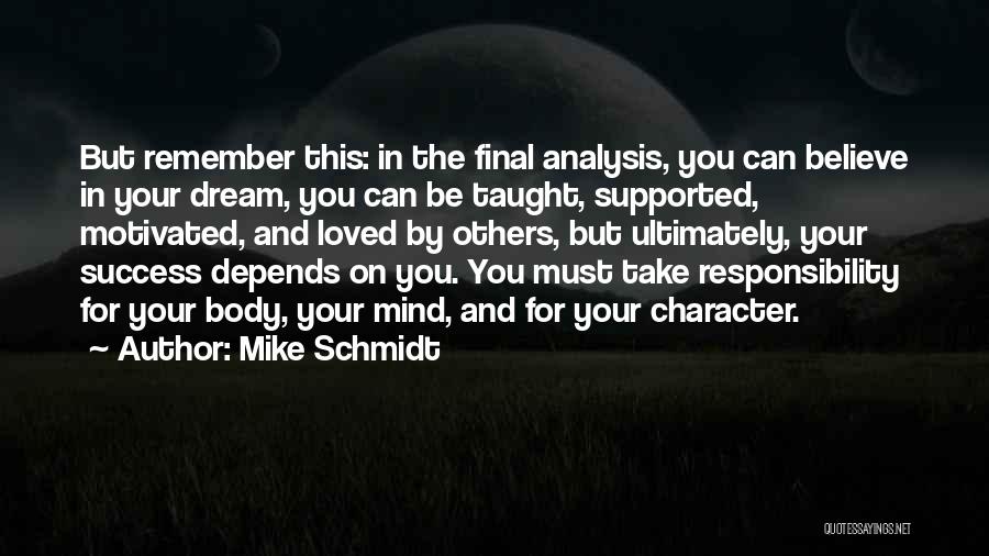 Dream And Success Quotes By Mike Schmidt