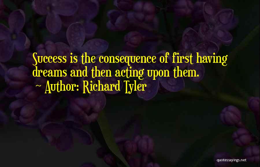 Dream And Success Quotes By Richard Tyler