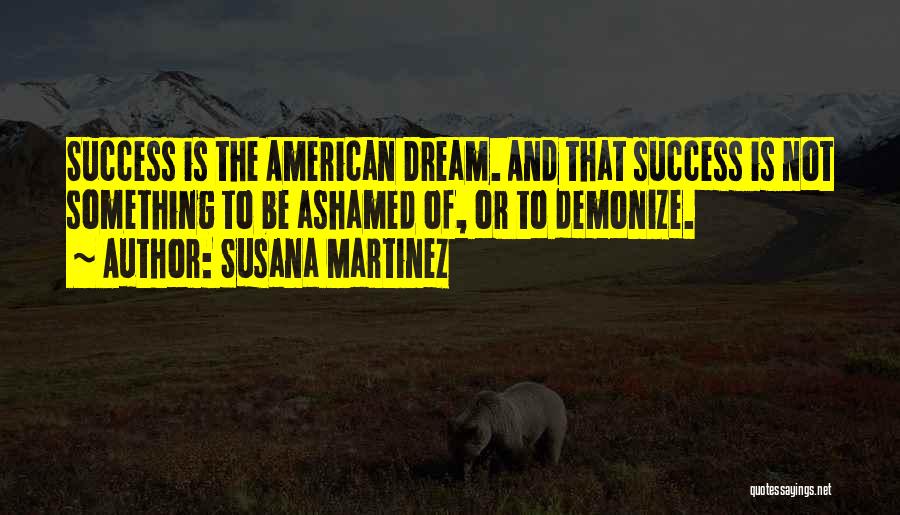 Dream And Success Quotes By Susana Martinez