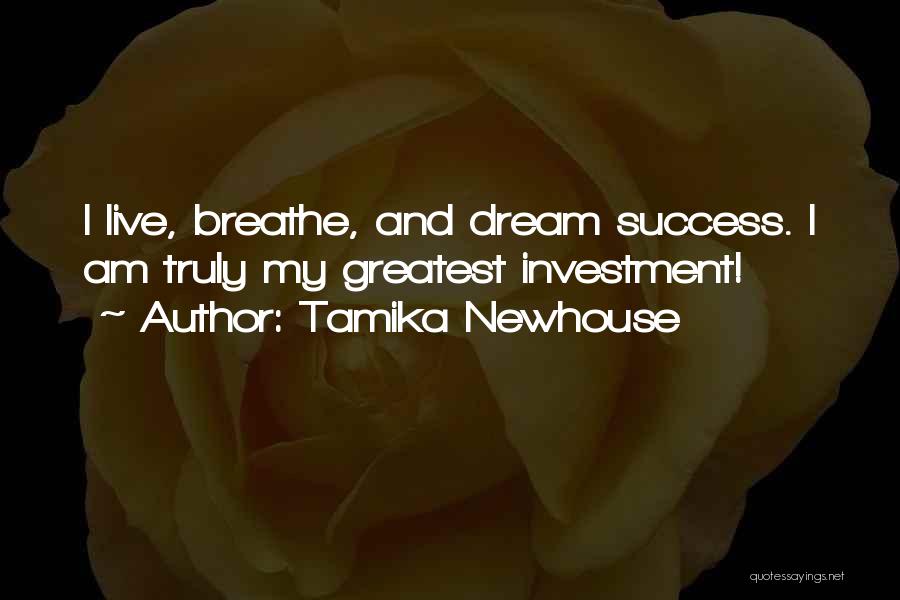 Dream And Success Quotes By Tamika Newhouse