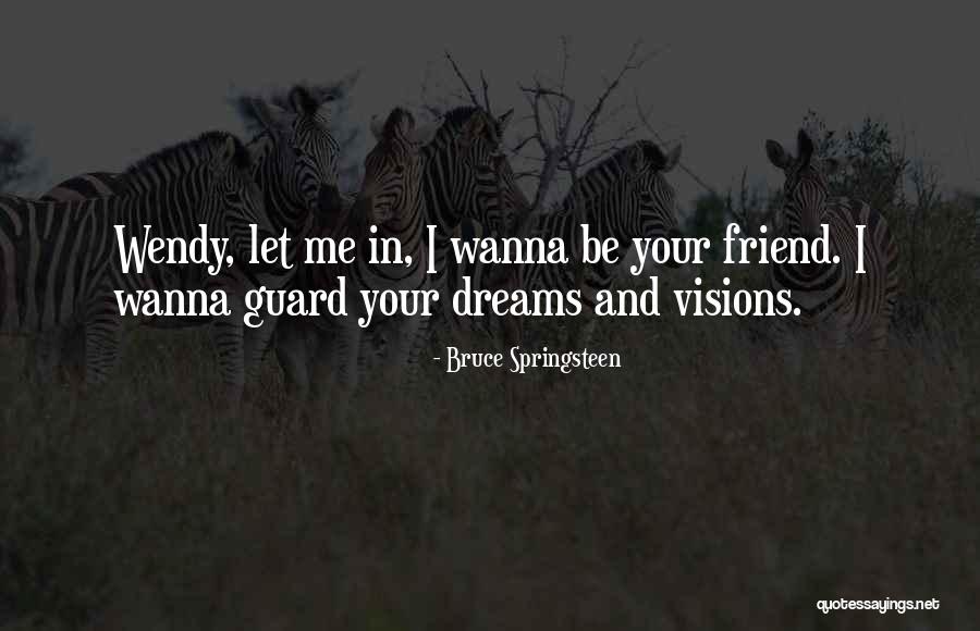 Dream And Vision Quotes By Bruce Springsteen Dream And Vision Quotes By Bruce Springsteen