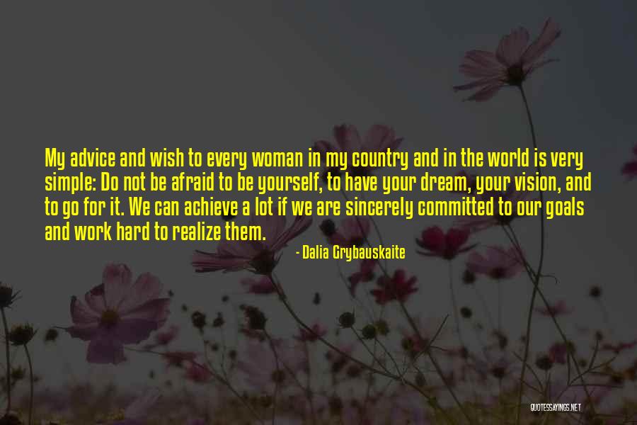 Dream And Vision Quotes By Dalia Grybauskaite