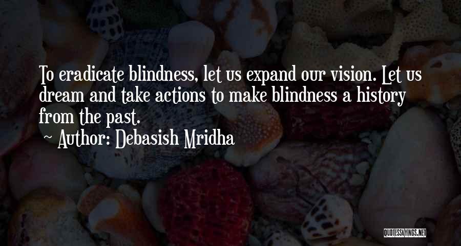 Dream And Vision Quotes By Debasish Mridha