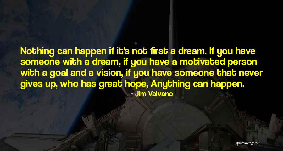 Dream And Vision Quotes By Jim Valvano