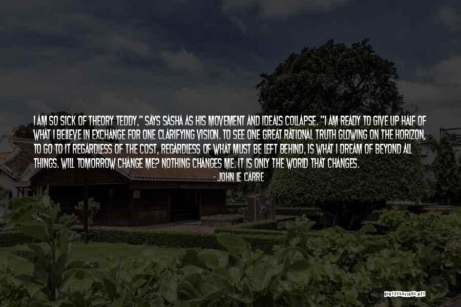 Dream And Vision Quotes By John Le Carre Dream And Vision Quotes By John Le Carre