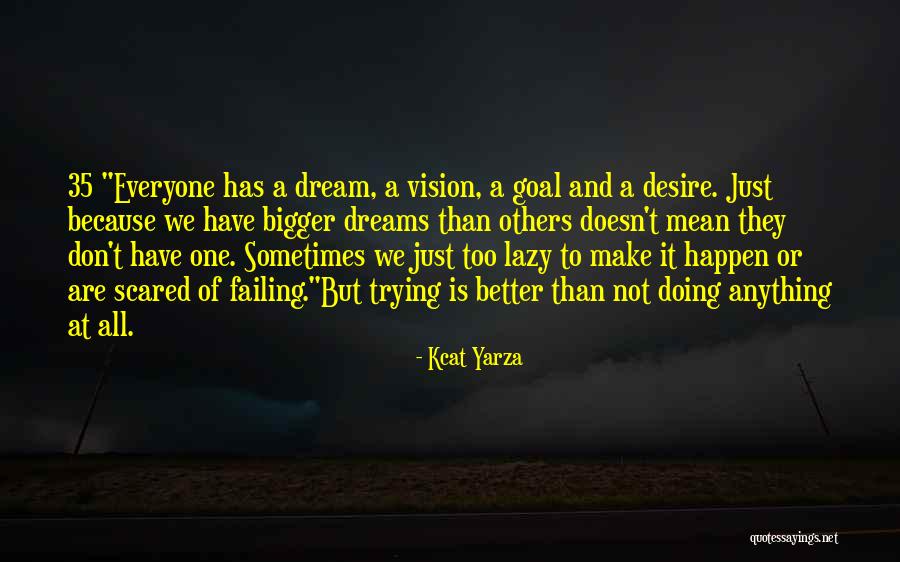 Dream And Vision Quotes By Kcat Yarza