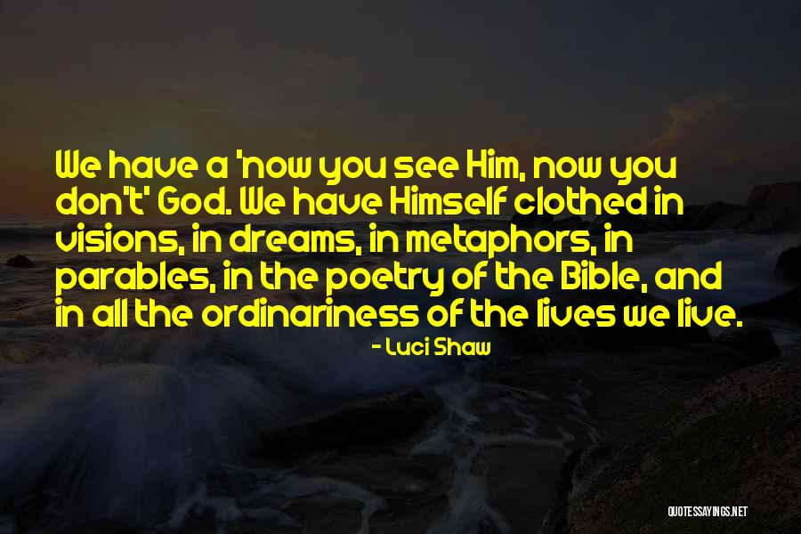 Dream And Vision Quotes By Luci Shaw Dream And Vision Quotes By Luci Shaw