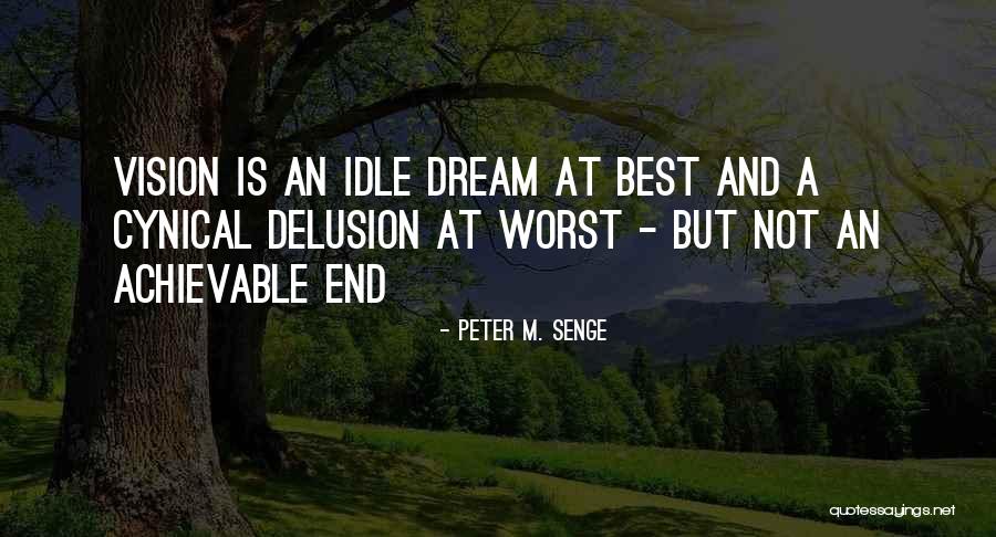 Dream And Vision Quotes By Peter M. Senge