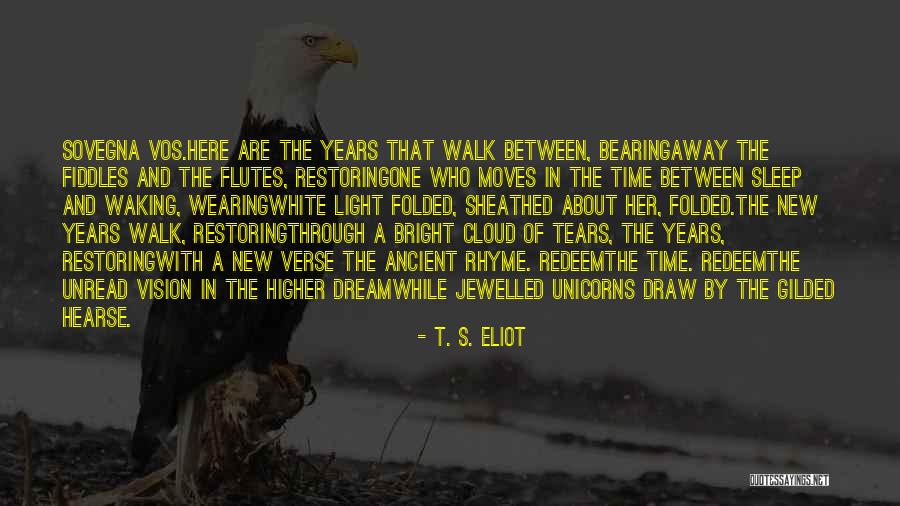 Dream And Vision Quotes By T. S. Eliot