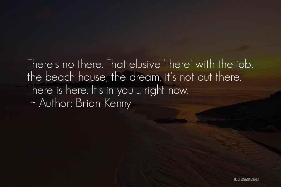 Dream Beach Quotes By Brian Kenny