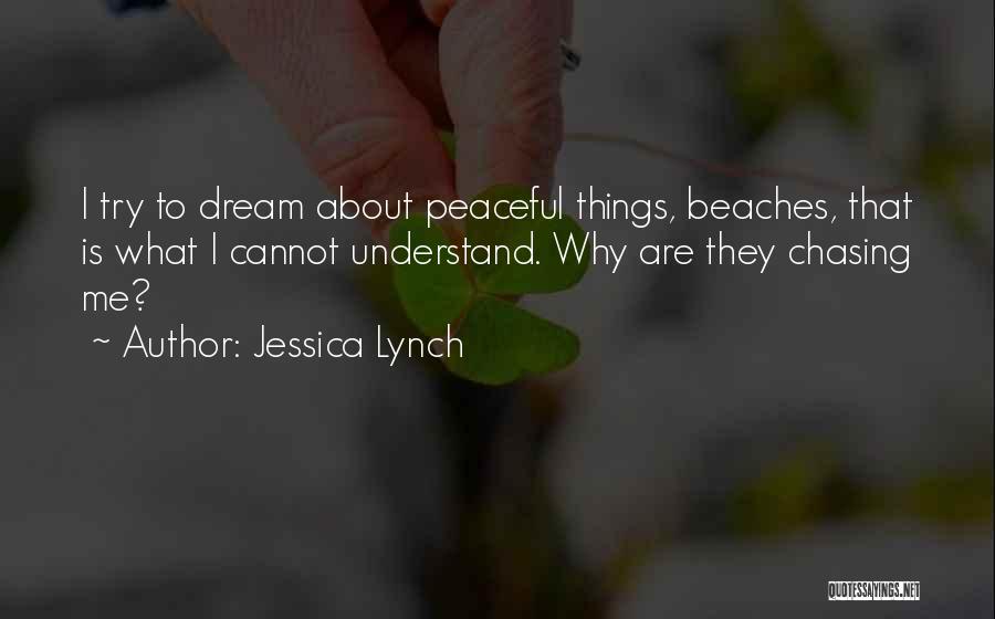 Dream Beach Quotes By Jessica Lynch