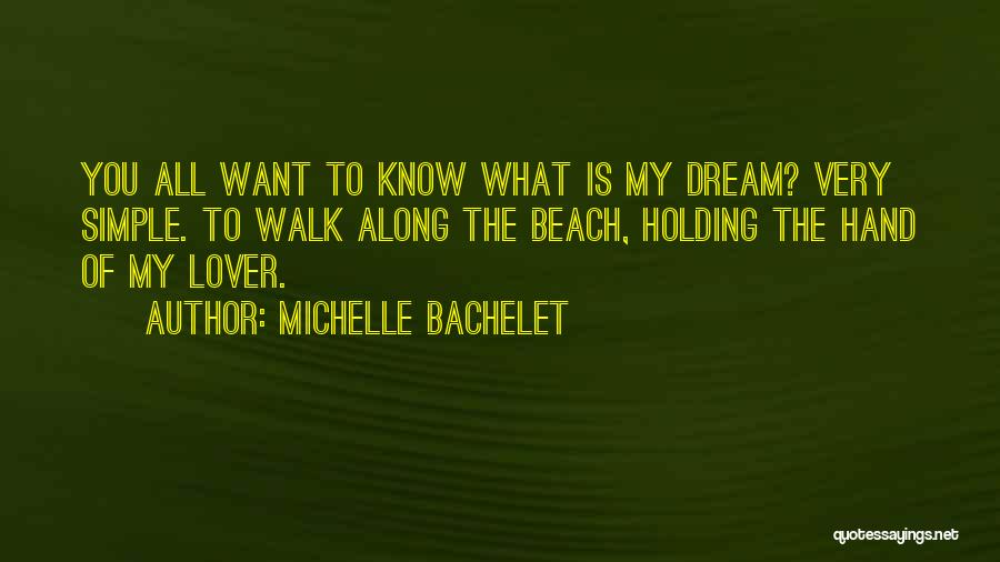 Dream Beach Quotes By Michelle Bachelet