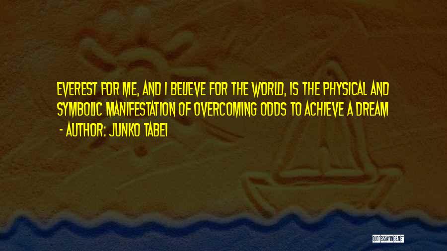 Dream Believe And Achieve Quotes By Junko Tabei