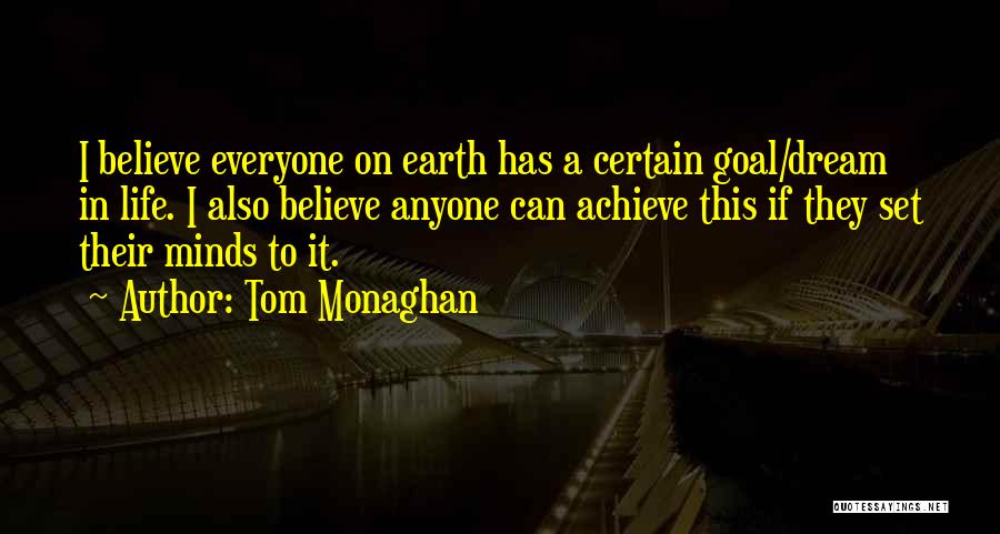 Dream Believe And Achieve Quotes By Tom Monaghan