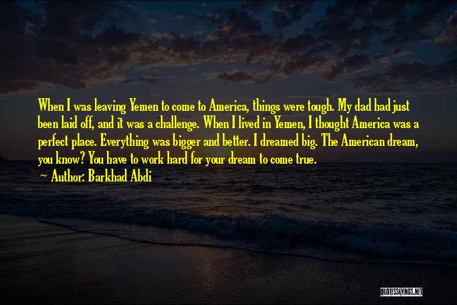 Dream Big Do Bigger Quotes By Barkhad Abdi