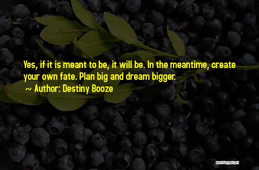 Dream Big Do Bigger Quotes By Destiny Booze